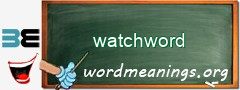 WordMeaning blackboard for watchword